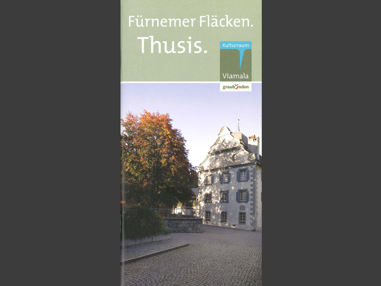 Fürnemer Fläcken. Thusis.